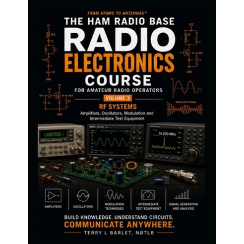 (영문도서)Radio Electronics for Amateur Radio Operators: Volume 3: RF Systems and Signal P... Paperback, Ham Radio Base Publishing, English, 9798256206628