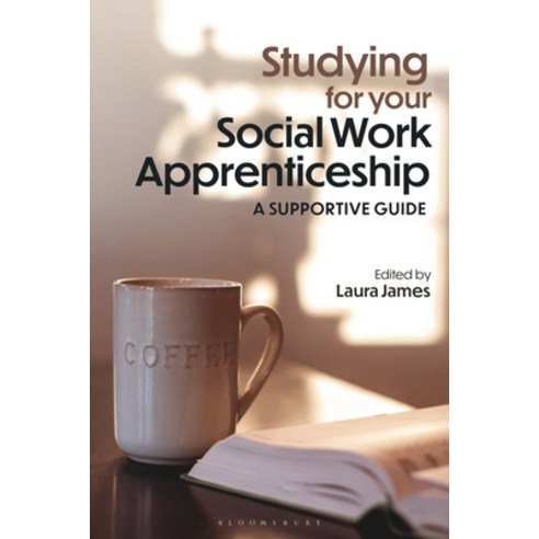 (영문도서)Studying for Your Social Work Apprenticeship: A Supportive Guide Paperback, Bloomsbury Academic, English, 9781350527638