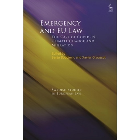 (영문도서)Emergency and EU Law: The Case of Covid-19 Climate Change and Migration Hardcover, Hart Publishing, English, 9781509993321