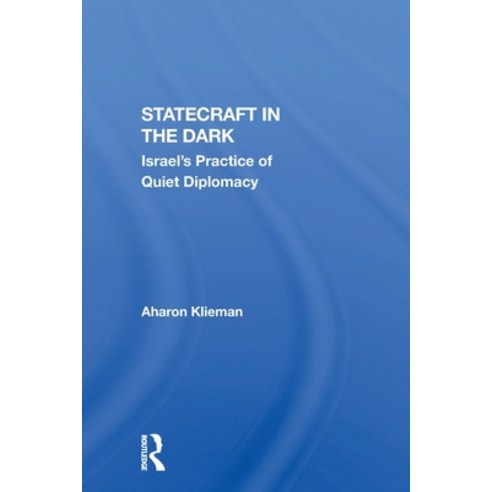 (영문도서)Statecraft In The Dark: Israel's Practice Of Quiet Diplomacy Paperback, Routledge, English, 9780367304218