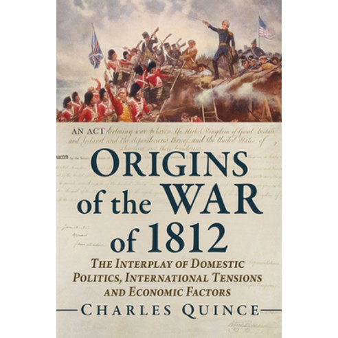 (영문도서)Origins of the War of 1812: The Interplay of Domestic Politics International Te... Paperback, McFarland & Company, English, 9781476657219