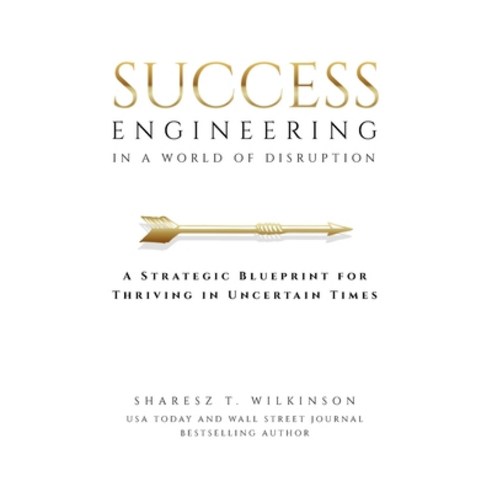 (영문도서)Success Engineering in a World of Disruption: A Strategic Blueprint for Thriving... Hardcover, Leaders Press, English, 9781637354025