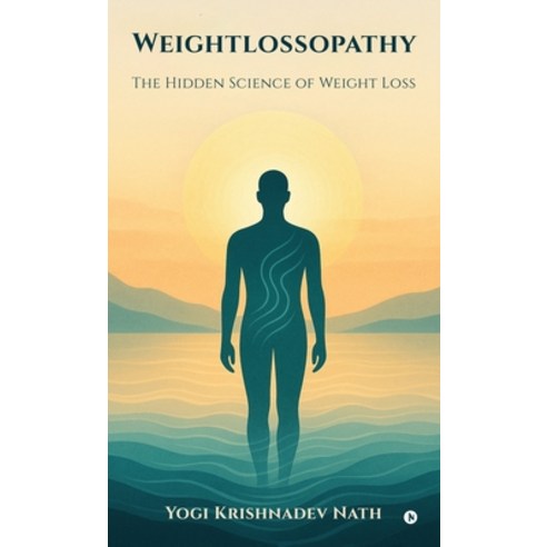 (영문도서)Weightlossopathy: The Hidden Science of Weight Loss Hardcover, Notion Press, English, 9798901763650