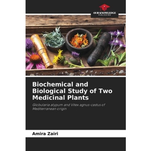 (영문도서)Biochemical and Biological Study of Two Medicinal Plants Paperback, Our Knowledge Publishing, English, 9786209509322
