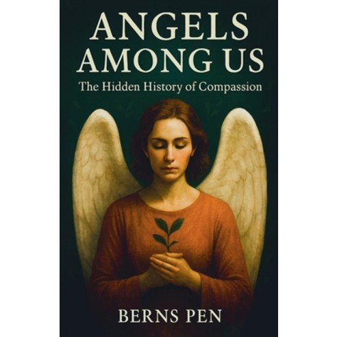 (영문도서)Angels Among Us: The Hidden History of Compassion Paperback, Bernspen, English, 9798233052187
