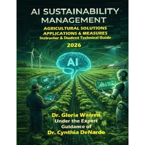 (영문도서)AI Sustainability Management: Agricultural Solutions: Instructor and Student Tec... Paperback, Independently Published, English, 9798245108100