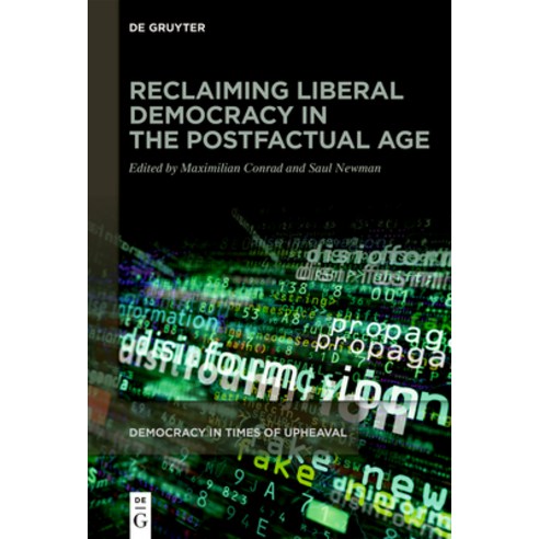(영문도서)Reclaiming Liberal Democracy in the Postfactual Age Paperback, English, Conrad, Maximilian;Newman, Saul, de Gruyter