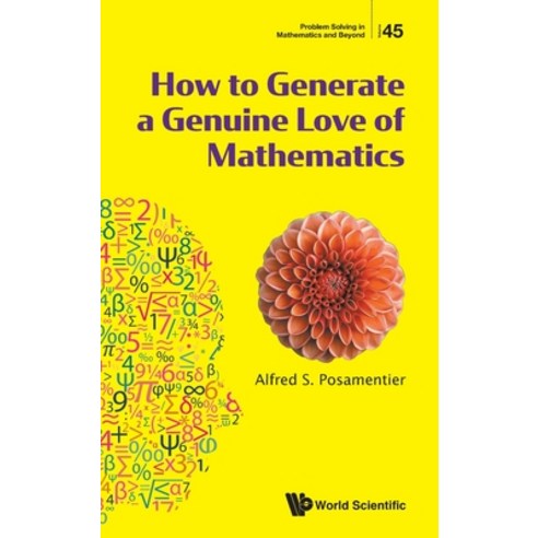 (영문도서)How to Generate a Genuine Love of Mathematics Hardcover, World Scientific Publishing..., English, 9789819830411