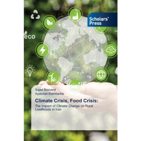 (영문도서)Climate Crisis Food Crisis Paperback, Scholars' Press, English, 9786209271618