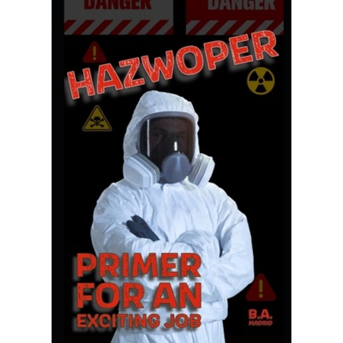 (영문도서)Hazwoper: Primer for an Exciting Job Paperback, Independently Published, English, 9798882906961