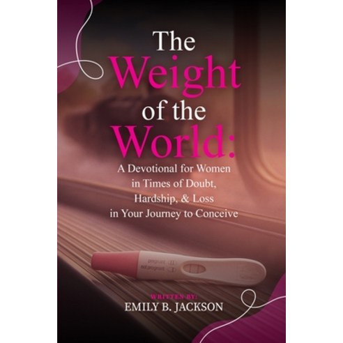 (영문도서)The Weight of the World: A Devotional for Women in Times of Doubt Hardship & L... Paperback, Emily B Jackson, English, 9798999808912