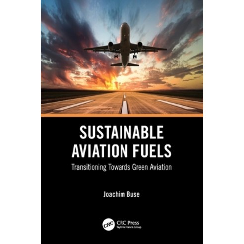 (영문도서)Sustainable Aviation Fuels: Transitioning Towards Green Aviation Paperback, CRC Press, English, 9781032576039