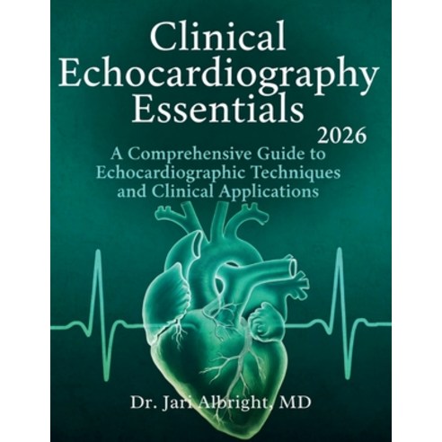 (영문도서)Clinical Echocardiography Essentials 2026: Hemodynamic Assessment and Point-of-C... Paperback, Independently Published, English, 9798195336837