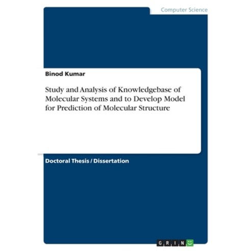 (영문도서)Study and Analysis of Knowledgebase of Molecular Systems and to Develop Model fo... Paperback, Grin Verlag, English, 9783346082657