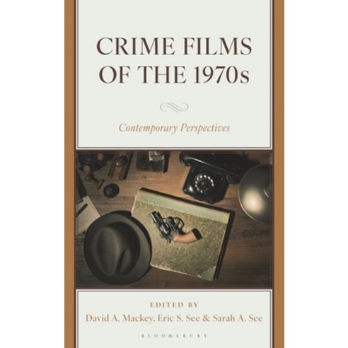 (영문도서)Crime Films of the 1970s: Contemporary Perspectives Hardcover, Bloomsbury Academic, English, 9798881806620