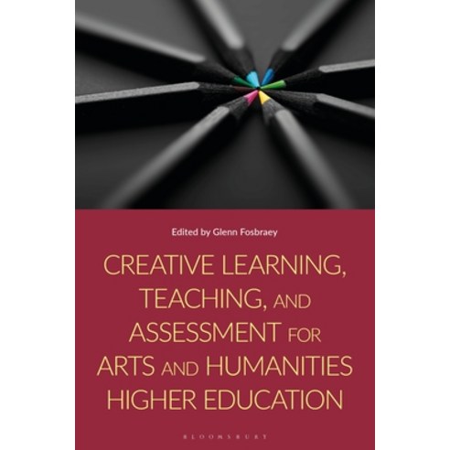 (영문도서)Creative Learning Teaching and Assessment for Arts and Humanities Higher Educa... Paperback, English, 9781350331488