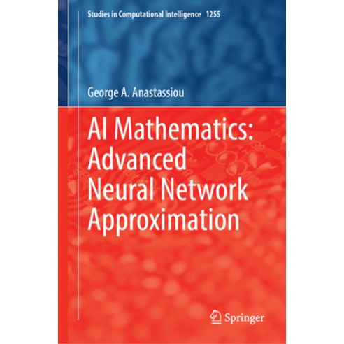 (영문도서)AI Mathematics: Advanced Neural Network Approximation Hardcover, Springer, English, 9783032150455