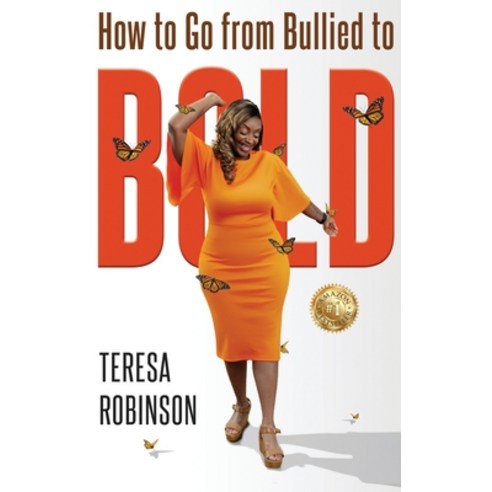 (영문도서)How to Go from Bullied to Bold Hardcover, Bold Publishing LLC, English, 9781972946909