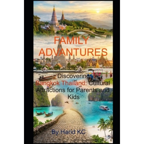 (영문도서)Discovering Bangkok Thailand: Cultural Attractions for Parents and Kids: Traveli... Paperback, Independently Published, English, 9798198983151