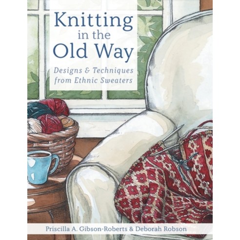 (영문도서)Knitting in the Old Way: Designs and Techniques from Ethnic Sweaters Paperback, Echo Point Books & Media, LLC, English, 9781635619584