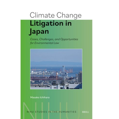 (영문도서)Climate Change Litigation in Japan: Cases Challenges and Opportunities for Env... Hardcover, Brill, English, 9789004756298