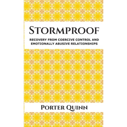 (영문도서)Stormproof: Recovery from Coercive Control and Emotionally Abusive Relationships Paperback, Inner Peace Press, English, 9798902210047