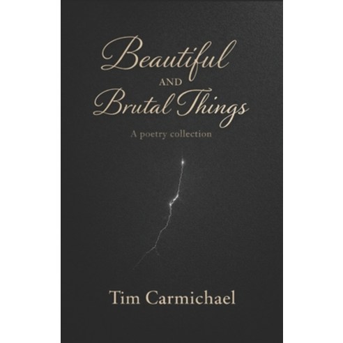 (영문도서)Beautiful and Brutal Things: A Poetry Collection Paperback, Independently Published, English, 9798276655116