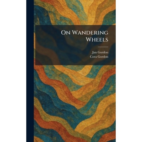 (영문도서)On Wandering Wheels Hardcover, Tradd Street Press, English, 9781025877778