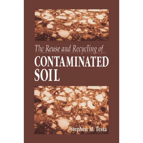 (영문도서)The Reuse and Recycling of Contaminated Soil Paperback, CRC Press, English, 9780367579456