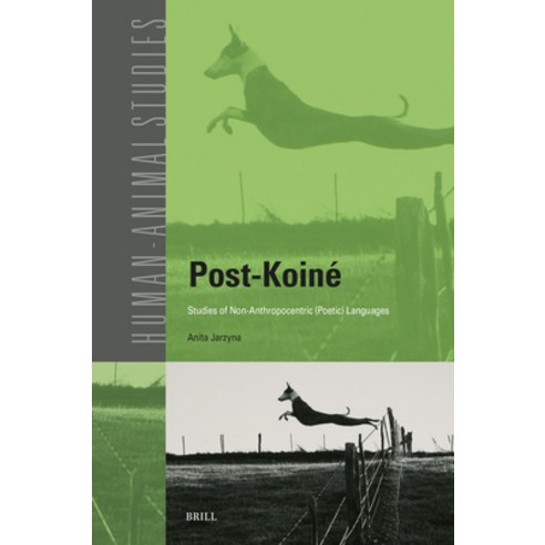 (영문도서)Post-Koiné Studies of Non-Anthropocentric (Poetic) Languages Hardcover, Brill, English, 9789004722002