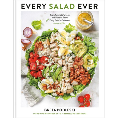 (영문도서)Every Salad Ever: From Grains to Greens and Pasta to Beans Plus Every Salad in B... Hardcover, Clarkson Potter Publishers, English, 9798217036790