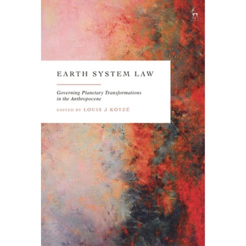 (영문도서)Earth System Law: Governing Planetary Transformations in the Anthropocene Hardcover, English, 9781509994663, Hart Publishing