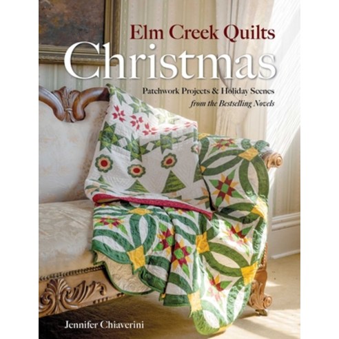 (영문도서)ELM Creek Quilts Christmas: Quilts Scenes and Stories from the ELM Creek Quilt... Paperback, C&T Publishing, English, 9781644037157