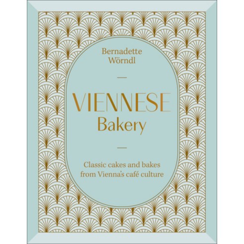 (영문도서)Viennese Bakery: Sweet Classics and Rediscovered Gems Hardcover, DK Publishing (Dorling Kind..., English, 9798217305797