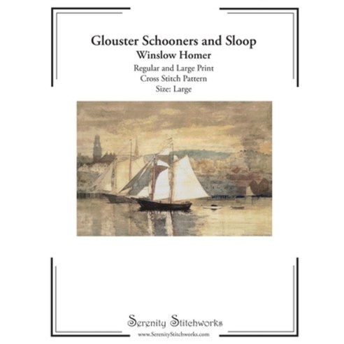 (영문도서)Gloucester Schooners and Sloop Cross Stitch Pattern - Winslow Homer - Large Size... Paperback, Independently Published, English, 9798273165731 Independently Published, English, 9798273165731