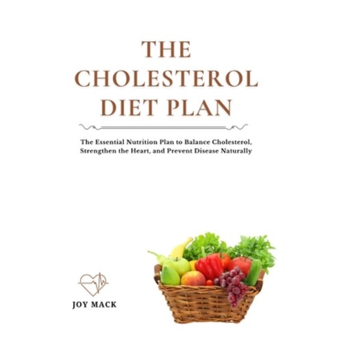 (영문도서)The Cholesterol Diet Plan: The Essential Nutrition Plan to Balance Cholesterol ... Paperback, Independently Published, English, 9798270040819