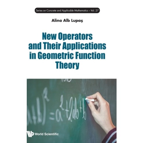 (영문도서)New Operators & Their Applications Geometric Function Theory Hardcover, World Scientific Publishing..., English, 9789819818785