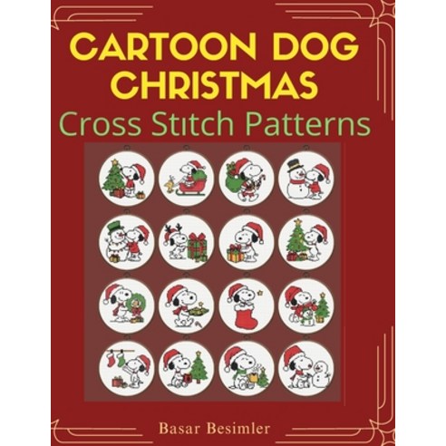 (영문도서)Cartoon Dog Christmas Cross Stitch Ptterns: 19 Cute Dog Patterns Paperback, Independently Published, English, 9798182055697