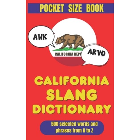 (영문도서)California Slang Dictionary: The Golden State's Guide to Cool Words and Phrase Paperback, Independently Published, English, 9798244291377