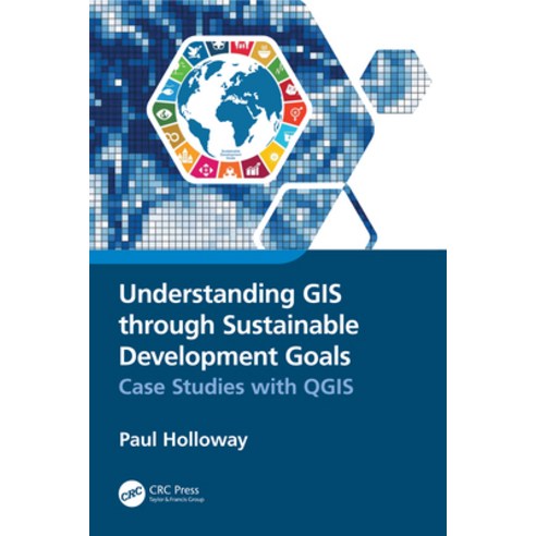 (영문도서)Understanding GIS through Sustainable Development Goals: Case Studies with QGIS Paperback, English, 9781032115740, CRC Press