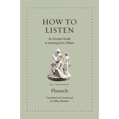 (영문도서)How to Listen: An Ancient Guide to Learning from Others Hardcover, Princeton University Press, English, 9780691265582