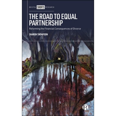 (영문도서)The Road to Equal Partnership: Reforming the Financial Consequences of Divorce Hardcover, Bristol University Press, English, 9781529225976