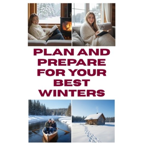 (영문도서)Plan and Prepare for Your Best Winters Paperback, Independently Published, English, 9798243375542