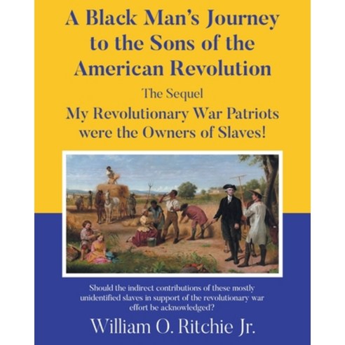 (영문도서)A Black Man's Journey to the Sons of the American Revolution: My Revolutionary W... Paperback, Page Publishing, English, 9781662451799