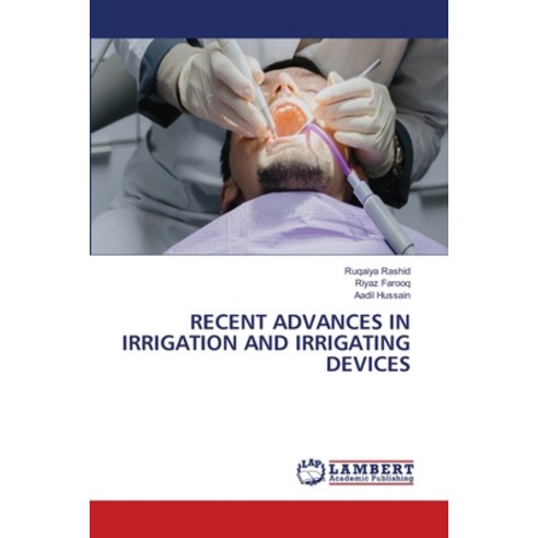 (영문도서)Recent Advances in Irrigation and Irrigating Devices Paperback, LAP Lambert Academic Publis..., English, 9786209825743