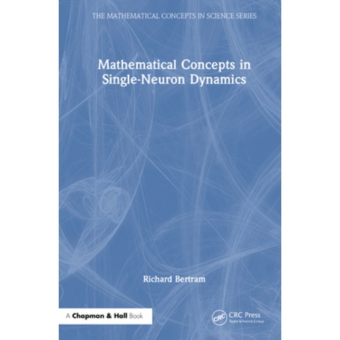 (영문도서)Mathematical Concepts in Single-Neuron Dynamics Hardcover, CRC Press, English, 9781041238195