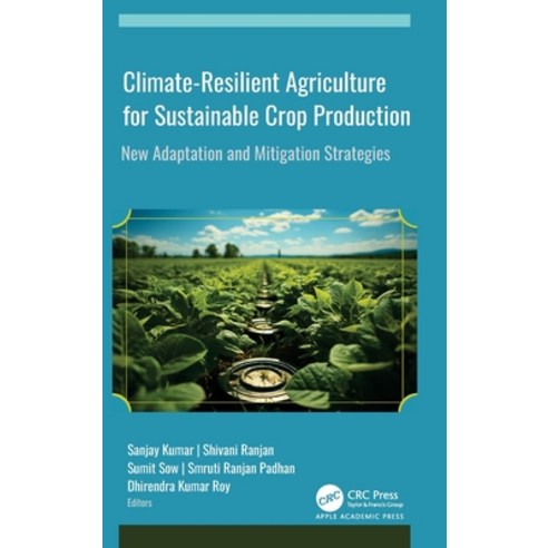 (영문도서)Climate-Resilient Agriculture for Sustainable Crop Production: New Adaptation an... Hardcover, Apple Academic Press, English, 9781998511143