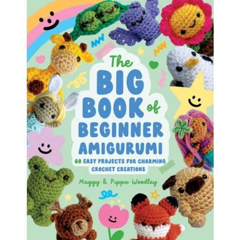 (영문도서)The Big Book of Beginner Amigurumi: 60 Easy Projects for Charming Crochet Creations Paperback, Page Street Publishing, English, 9798890034663