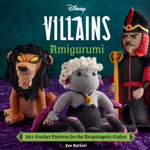 (영문도서)Disney Villains Amigurumi: 20+ Crochet Patterns for the Unapologetic Crafter Hardcover, Insight Editions, English, 9798337400983