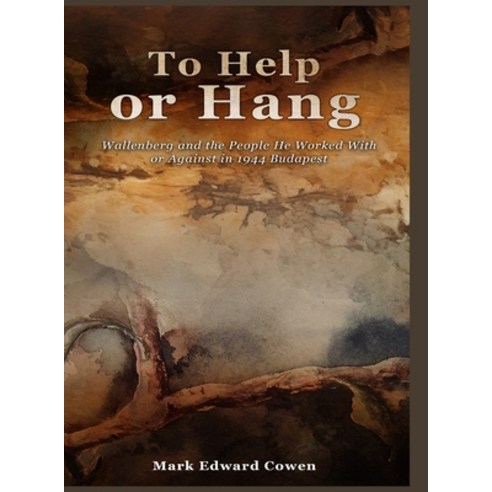 (영문도서)To Help or Hang Hardcover, Mark Edward Cowen, English, 9798295556333